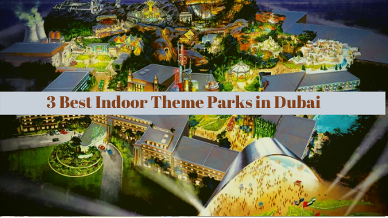 Indoor Theme Parks Dubai