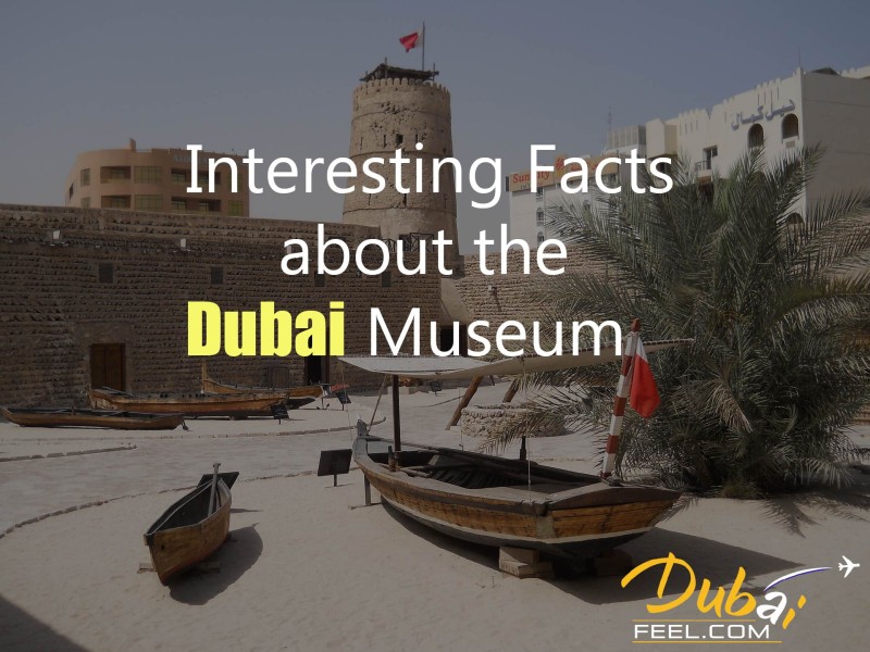 Dubai Museum - Dubai Feel