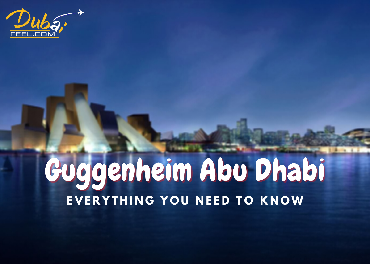 Guggenheim Abu Dhabi Dubaifeel