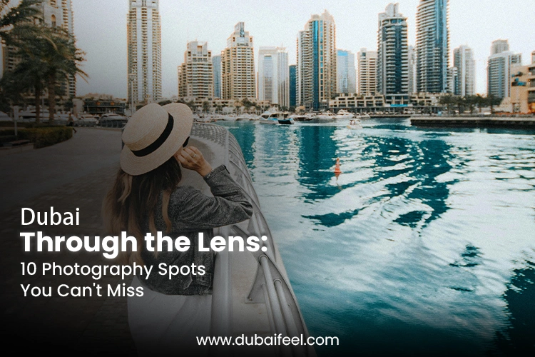 Dubai Through the Lens: 10 Photography Spots