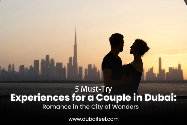 Experiences for a Couple in Dubai